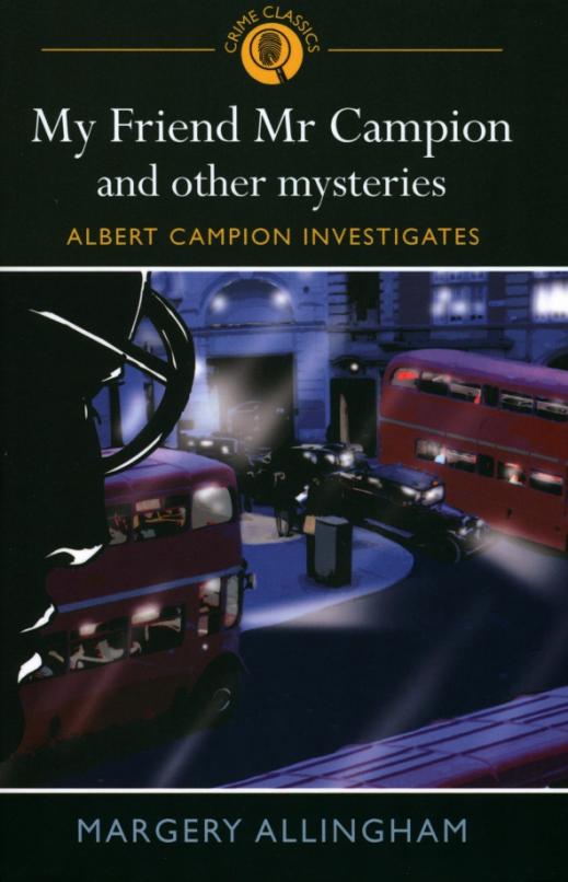 My Friend Mr Campion & Other Mysteries