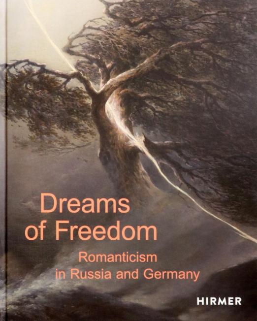 Dreams of Freedom. Romanticism in Germany and Russia