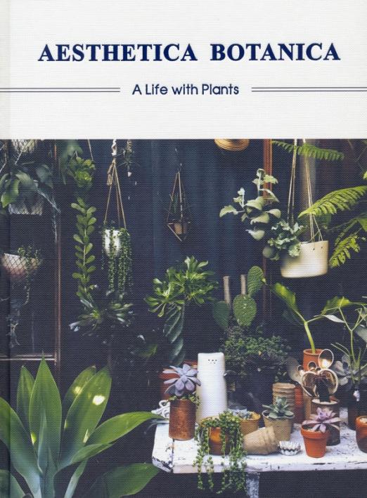Aesthetica Botanica. A Life with Plants
