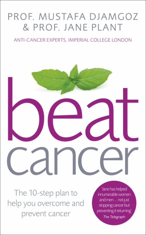 Beat Cancer. How to Regain Control of Your Health and Your Life
