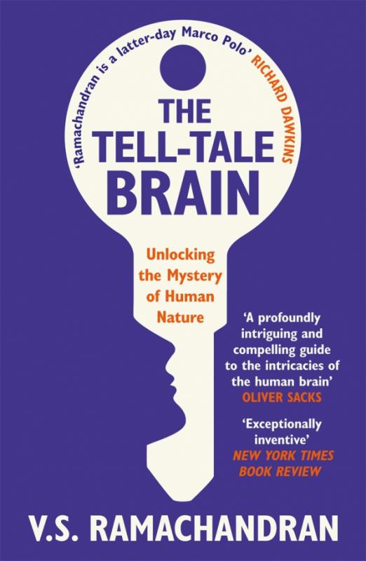 The Tell-Tale Brain. Unlocking the Mystery of Human Nature