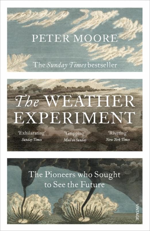 The Weather Experiment. The Pioneers who Sought to see the Future