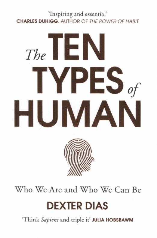 The Ten Types of Human. Who We Are and Who We Can Be