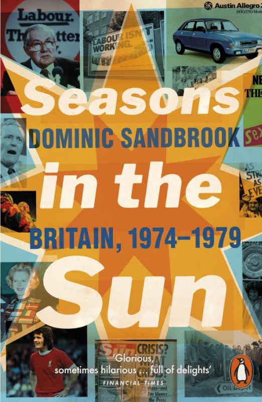 Seasons in the Sun. The Battle for Britain, 1974-1979