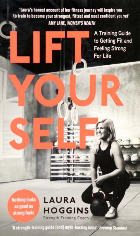 Lift Yourself. A Training Guide to Getting Fit and Feeling Strong for Life