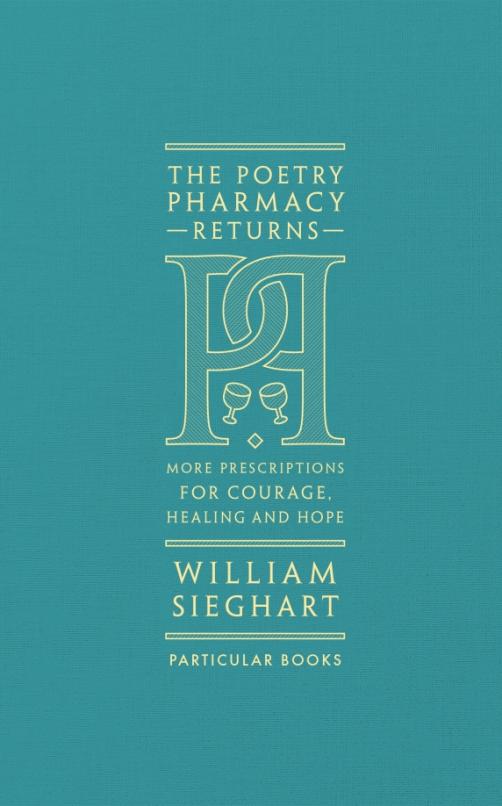 The Poetry Pharmacy Returns. More Prescriptions for Courage, Healing and Hope