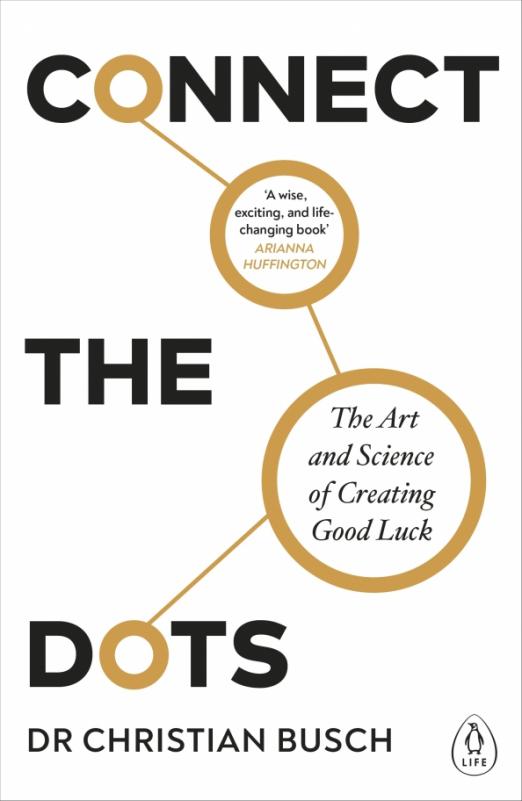 The Serendipity Mindset. The Art and Science of Creating Good Luck