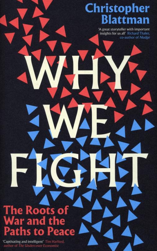 Why We Fight. The Roots of War and the Paths to Peace