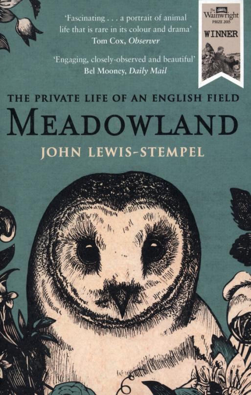 Meadowland. The private life of an English field