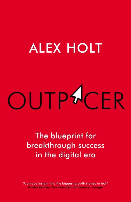 Outpacer. The Blueprint for Breakthrough Success in the Digital Era