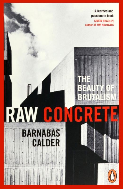 Raw Concrete. The Beauty of Brutalism