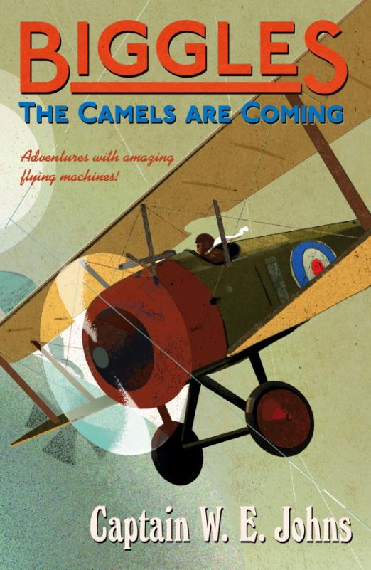 Biggles. The Camels Are Coming