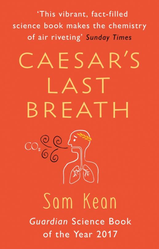 Caesar's Last Breath. The Epic Story of The Air Around Us