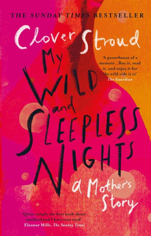 My Wild and Sleepless Nights. A Mother's Story