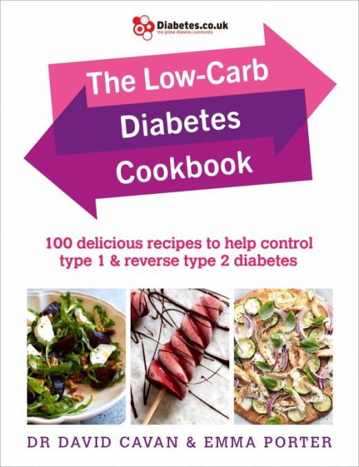 The Low-Carb Diabetes Cookbook. 100 delicious recipes to help control type 1 and type 2 diabetes