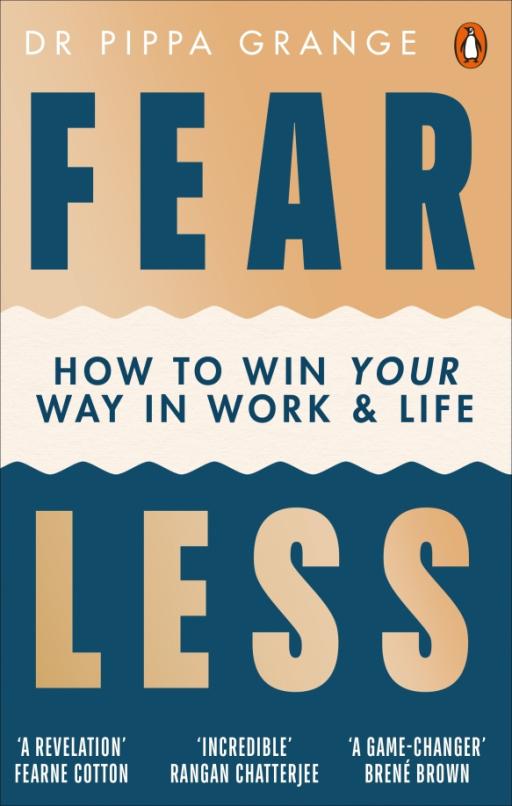 Fear Less. How to Win Your Way in Work and Life