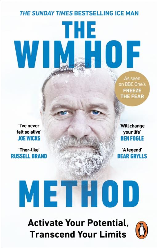 The Wim Hof Method. Activate Your Potential, Transcend Your Limits