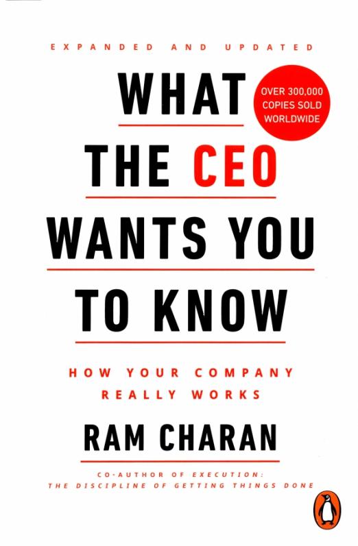 What the CEO Wants You to Know. How Your Company Really Works