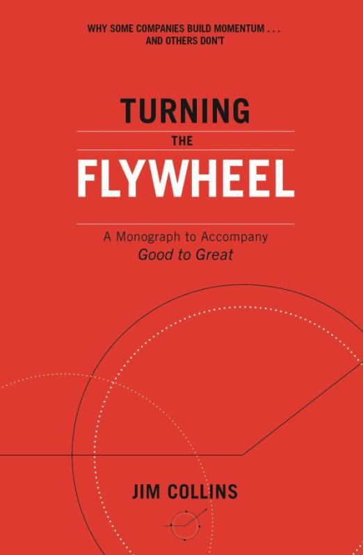 Turning the Flywheel. A Monograph to Accompany Good to Great