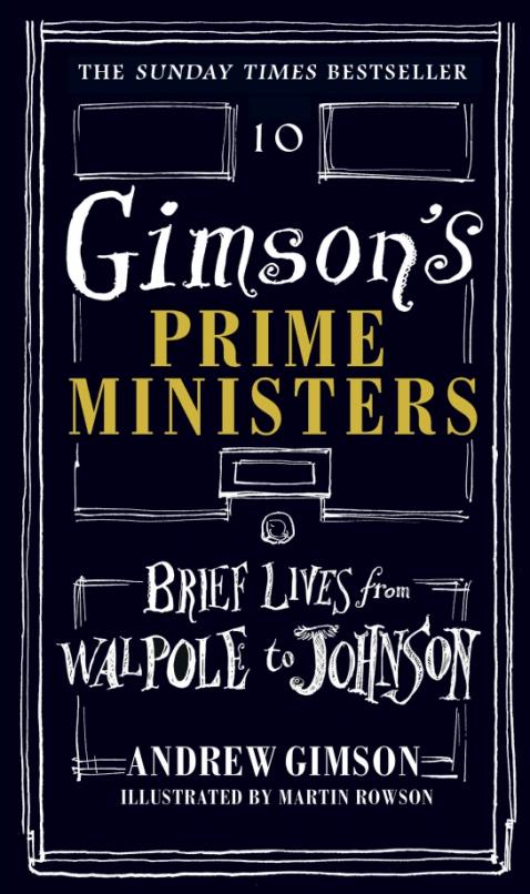 Gimson's Prime Ministers. Brief Lives from Walpole to Johnson
