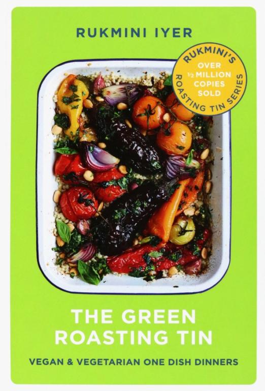 The Green Roasting Tin. Vegan and Vegetarian One Dish Dinners