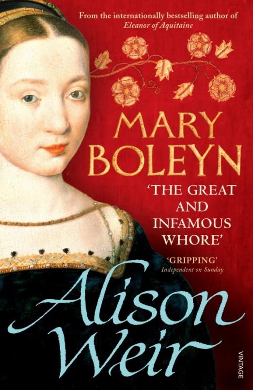 Mary Boleyn. The Great and Infamous Whore