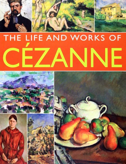 The Life and Works of Cezanne