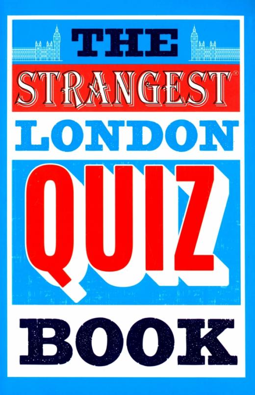 The Strangest London Quiz Book