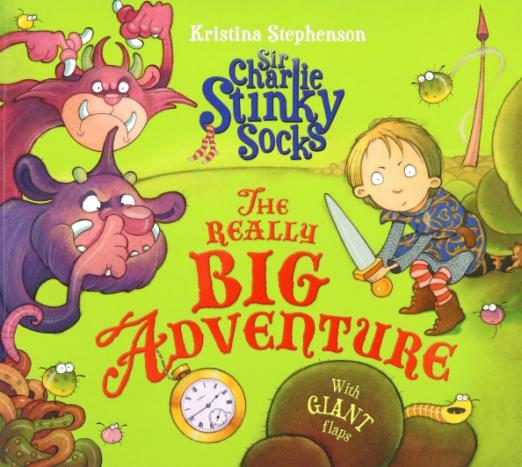 Sir Charlie Stinky Socks. The Really Big Adventure