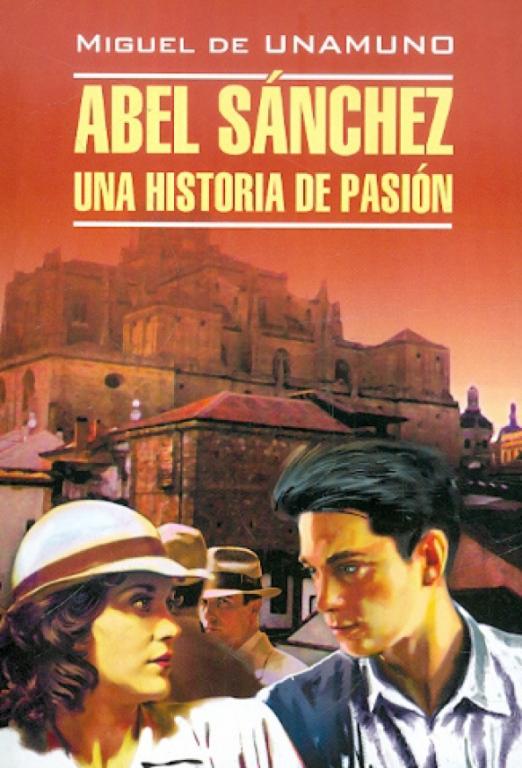 Abel Sanchez. Una historia de pasion