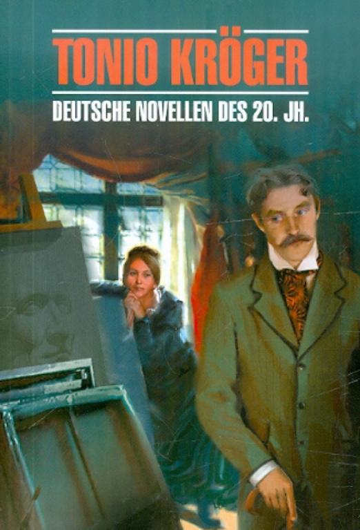 Tonio Kroger. Deutsche novellen des 20