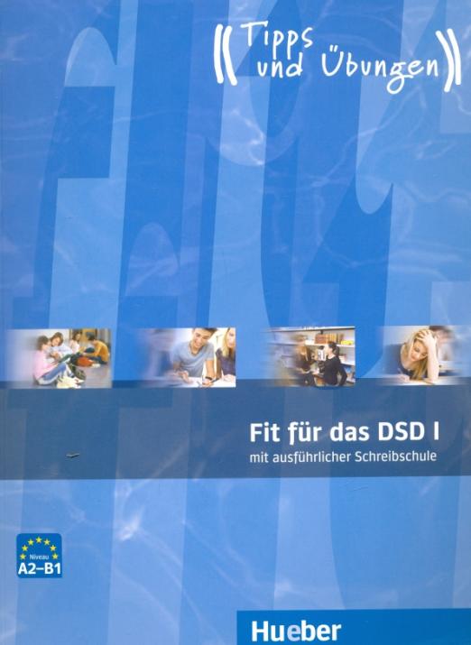 Fit für das DSD I Übungsbuch + Audios online Für Jugendliche / Рабочая тетрадь + аудио онлайн Экзамен для подростков