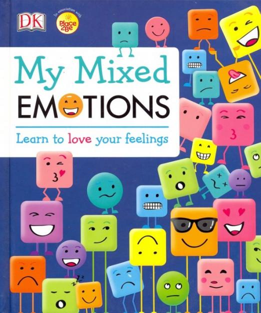 My Mixed Emotions. Learn to Love Your Feelings