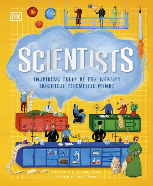 Scientists. Inspiring Tales of the World's Brightest Scientific Minds