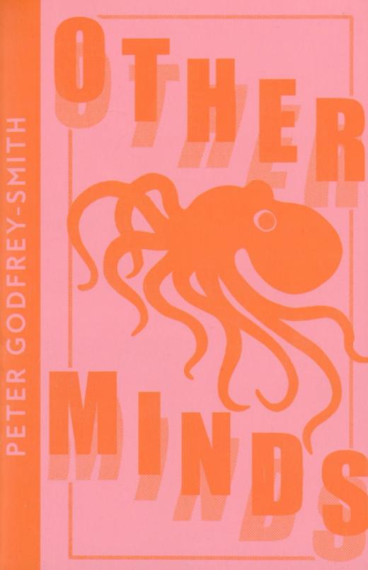 Other Minds. The Octopus and the Evolution of Intelligent Life
