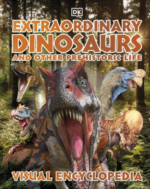 Extraordinary Dinosaurs. Visual Encyclopedia