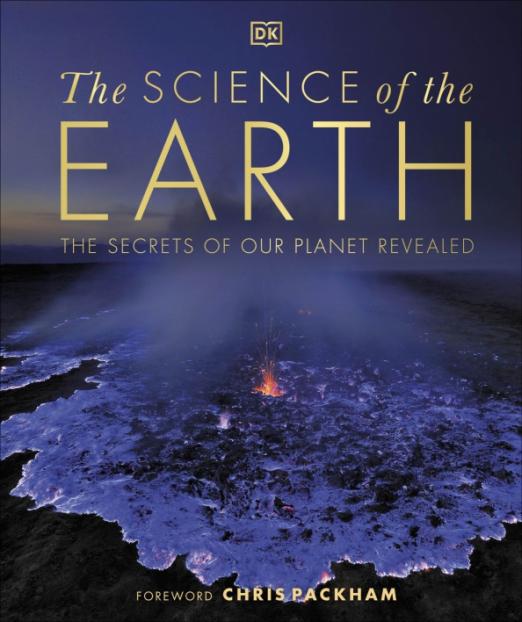 The Science of the Earth. The Secrets of Our Planet Revealed