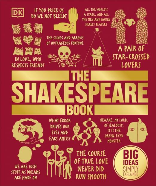 The Shakespeare Book. Big Ideas Simply Explained