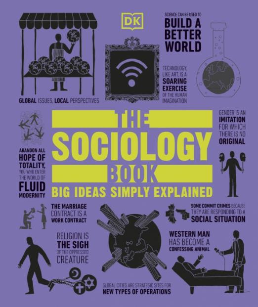 The Sociology Book. Big Ideas Simply Explained