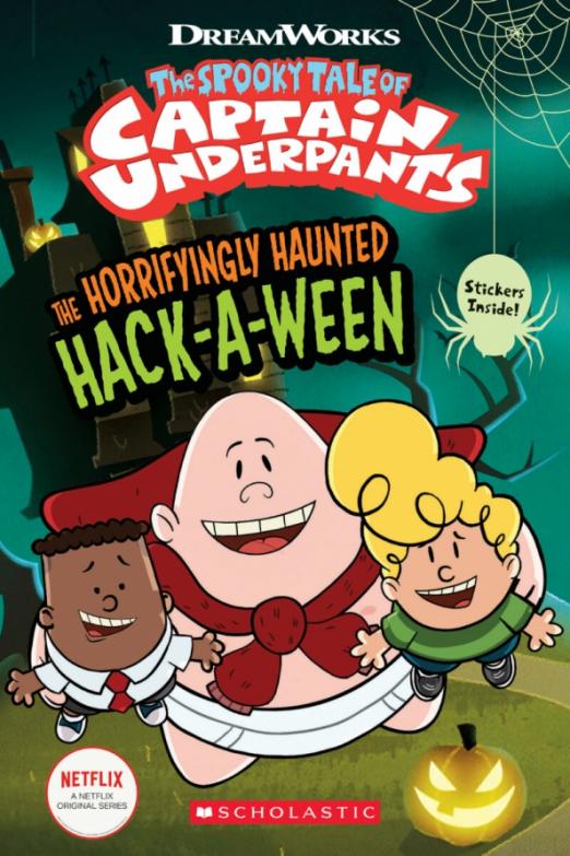 The Spooky Tale of Captain Underpants. The Horrifyingly Haunted Hack-a-Ween