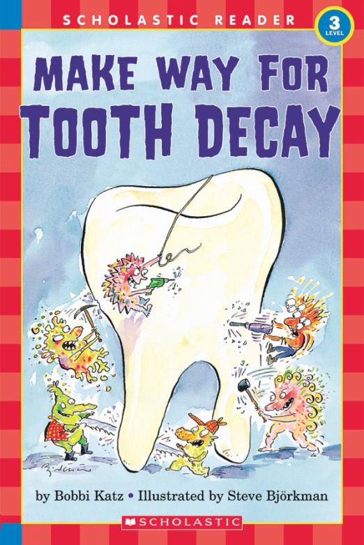 Make Way for Tooth Decay. Level 3