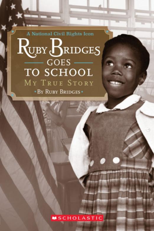Ruby Bridges Goes to School. My True Story. Level 2