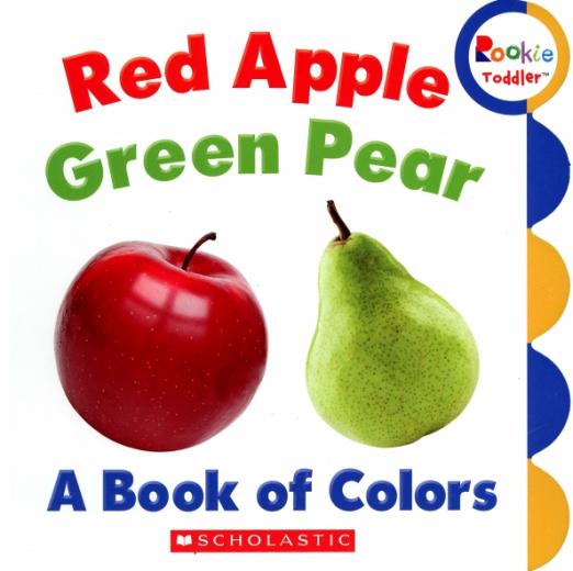 Red Apple, Green Pear. A Book of Colors