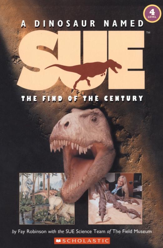 A Dinosaur Named Sue. The Find of the Century. Level 4