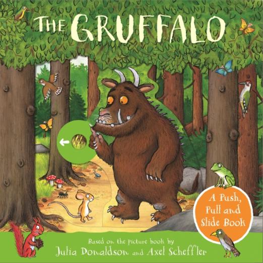 The Gruffalo. A Push, Pull and Slide Book