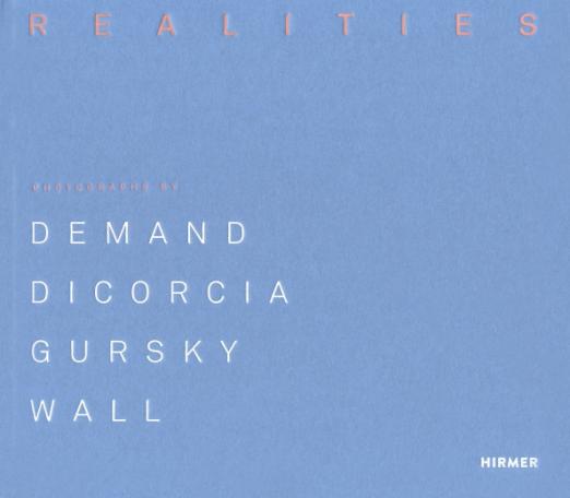 Made Realities. Photographs by Demand, diCorcia, Gursky and Wall