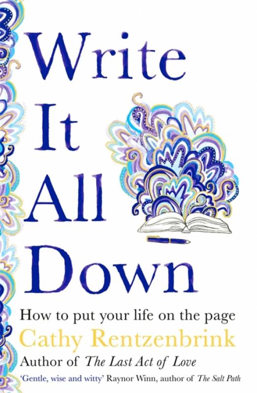 Write It All Down. How to Put Your Life on the Page