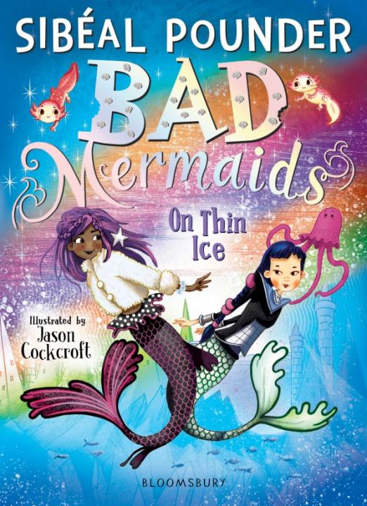 Bad Mermaids. On Thin Ice