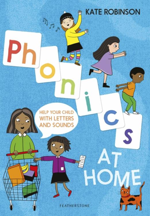 Phonics at Home Help your child with letters and sounds