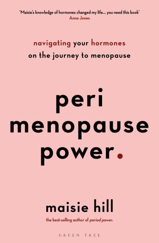 Perimenopause Power. Navigating your hormones on the journey to menopause